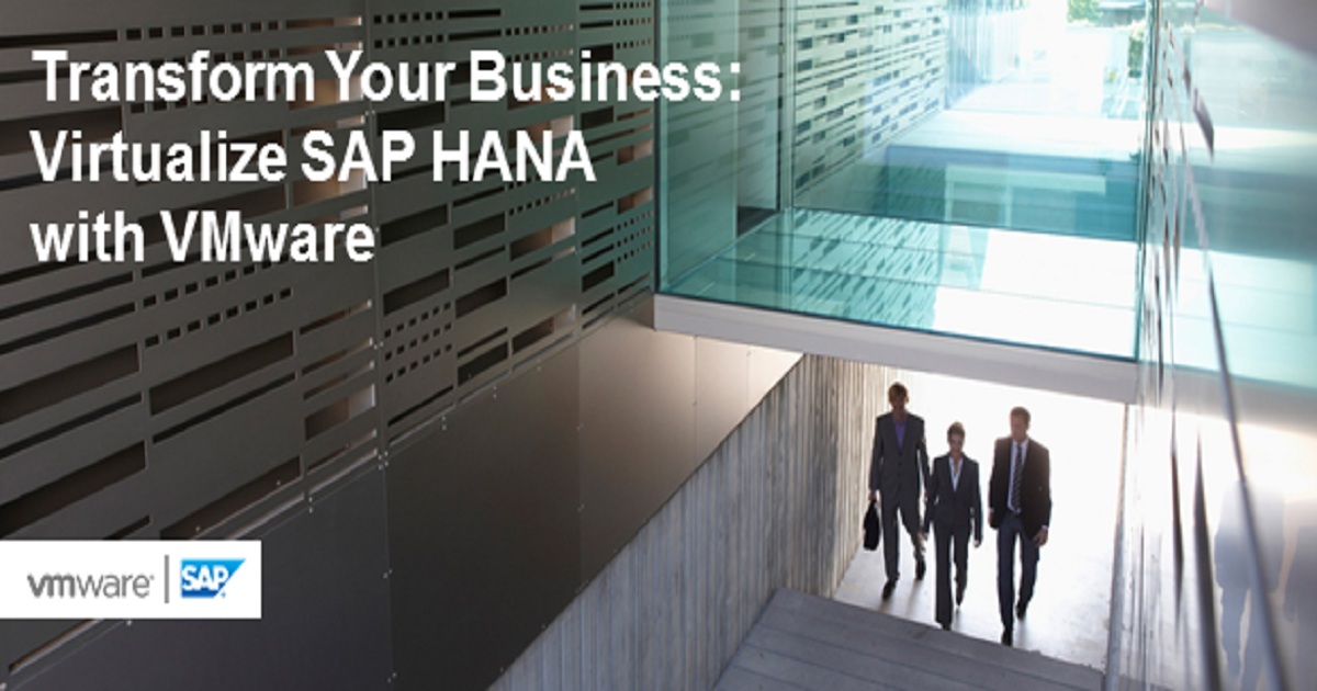 Transform Your Business  Virtualize SAP HANA with VMware